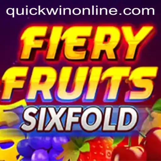 Discover the Thrills of FieryFruitsSixFold and Quickwin Strategy