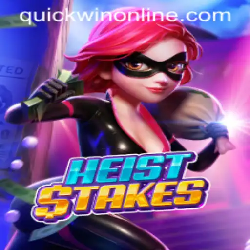 Unveiling HeistStakes: The Thrilling World of High-Stakes Game Play with Quickwin